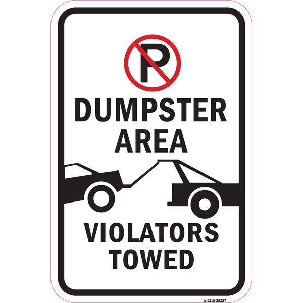 Signmission Dumpster Area Violators Towed Within Pin No Parking Aluminum, 12" x 18", A-1218-25227 A-1218-25227 - main
